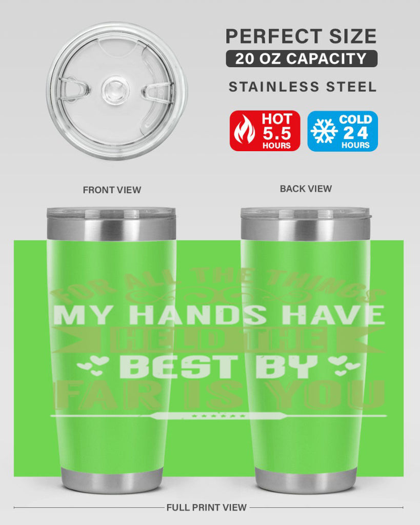 For all the things my hands have held is you Style 273#- baby- tumbler