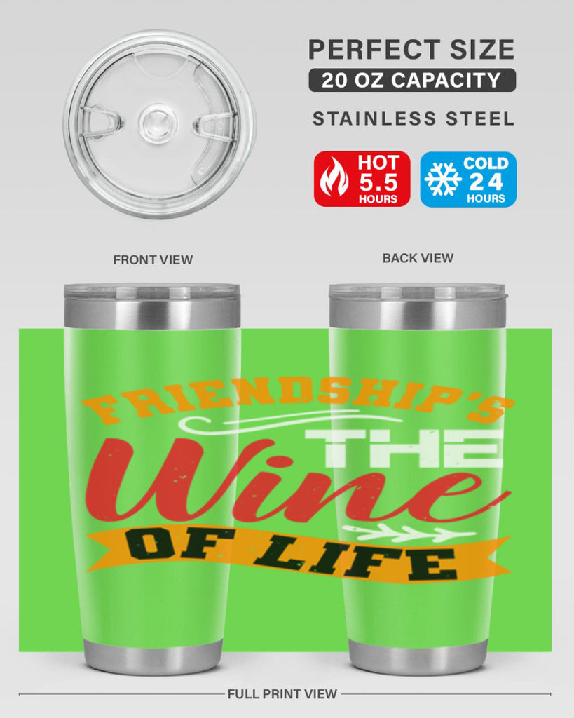 Friendship’s the wine of life Style 102#- Best Friend- Tumbler