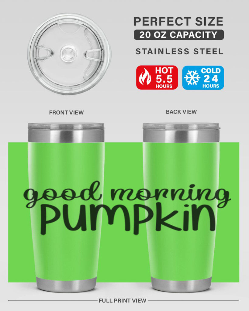 Good Morning Pumpkin 209#- fall- Tumbler