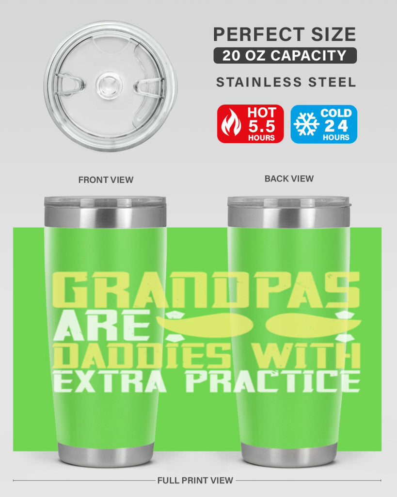 Grandpas are daddies with extra practice 99#- grandpa - papa- Tumbler