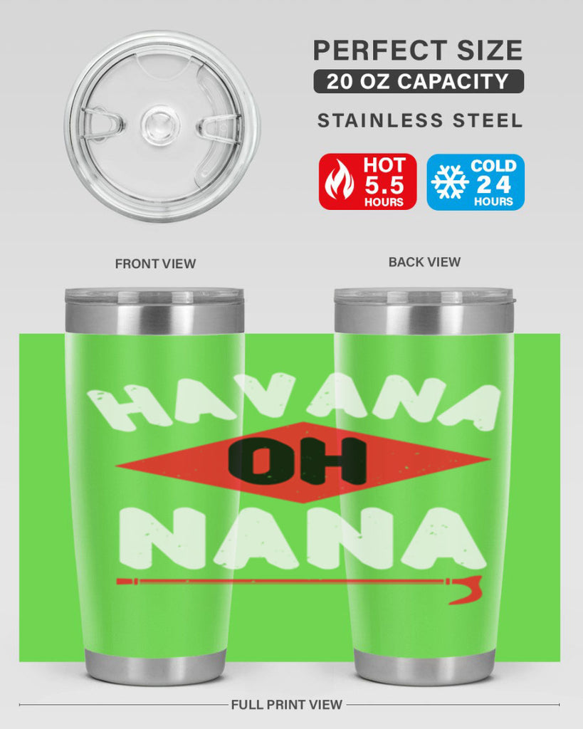 HAVANA OH NANA 104#- grandma - nana- Tumbler