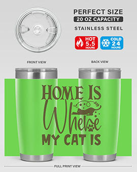 Home Is Where My Cat Is Style 14#- cat- Tumbler