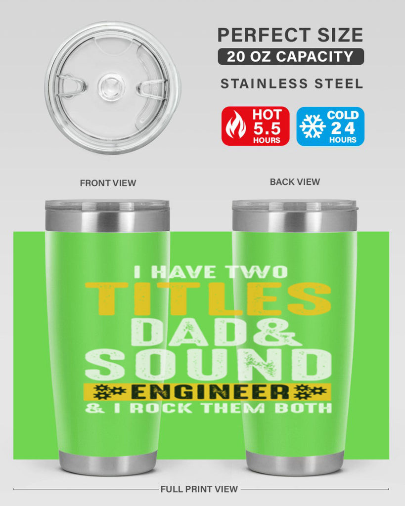 I Have Two Tittles Dad And Sound Engiineer 52#- dad- Tumbler