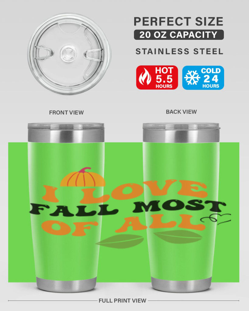 I Love Fall Most Of All 334#- fall- Tumbler