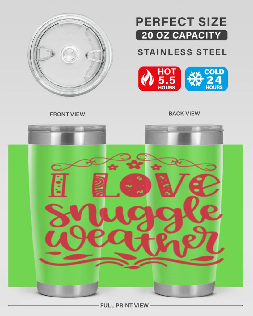 I Love Snuggle Weather 338#- fall- Tumbler