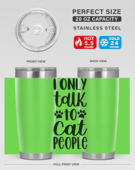 I Only Talk To Cat People Style 94#- cat- Tumbler