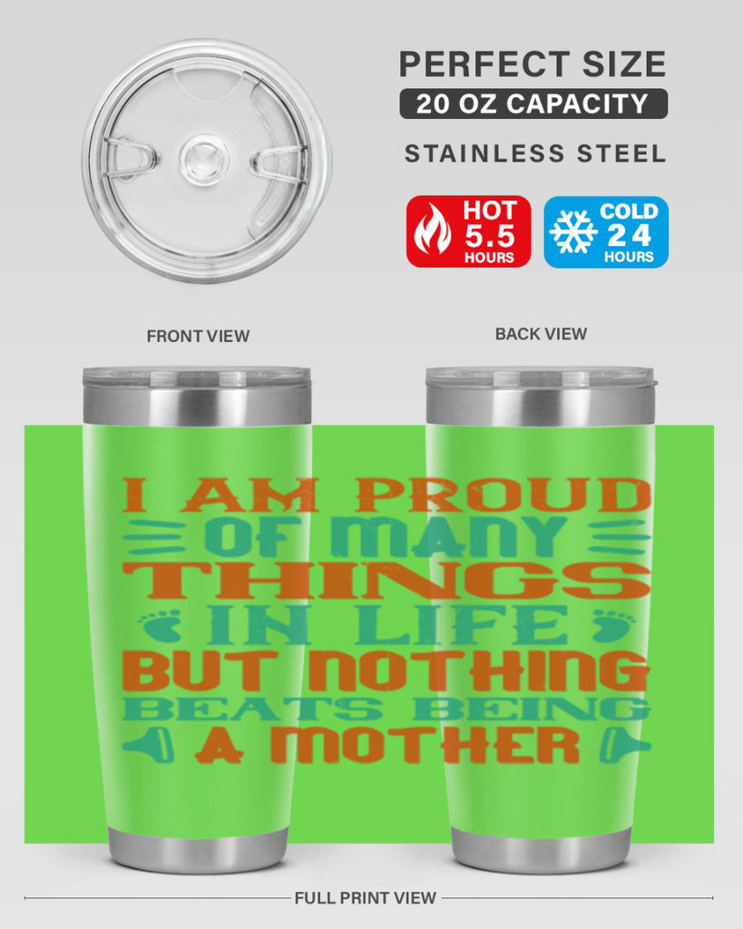 I am proud of many things in life but nothing beats being a mother Style 119#- baby- tumbler