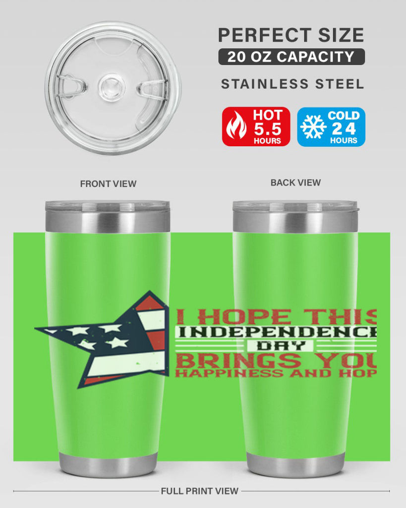 I hope this Independence Day brings you happiness and hope Style 113#- Fourt Of July- Tumbler