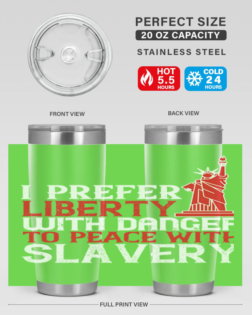 I prefer liberty with danger to peace with slavery Style 114#- Fourt Of July- Tumbler