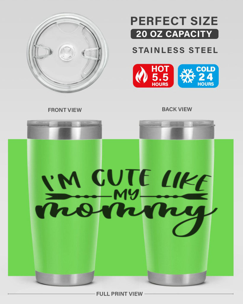 Im Cute Like My Mommy Style 83#- baby- tumbler