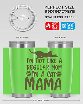 Im Not Like A Regular Mom Im A Cat Mama Style 17#- cat- Tumbler