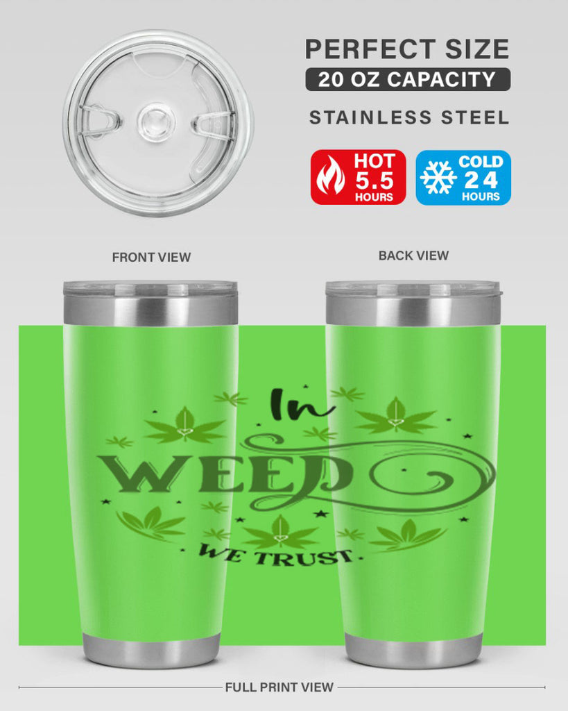 In Weed We Trust 149#- marijuana- Tumbler