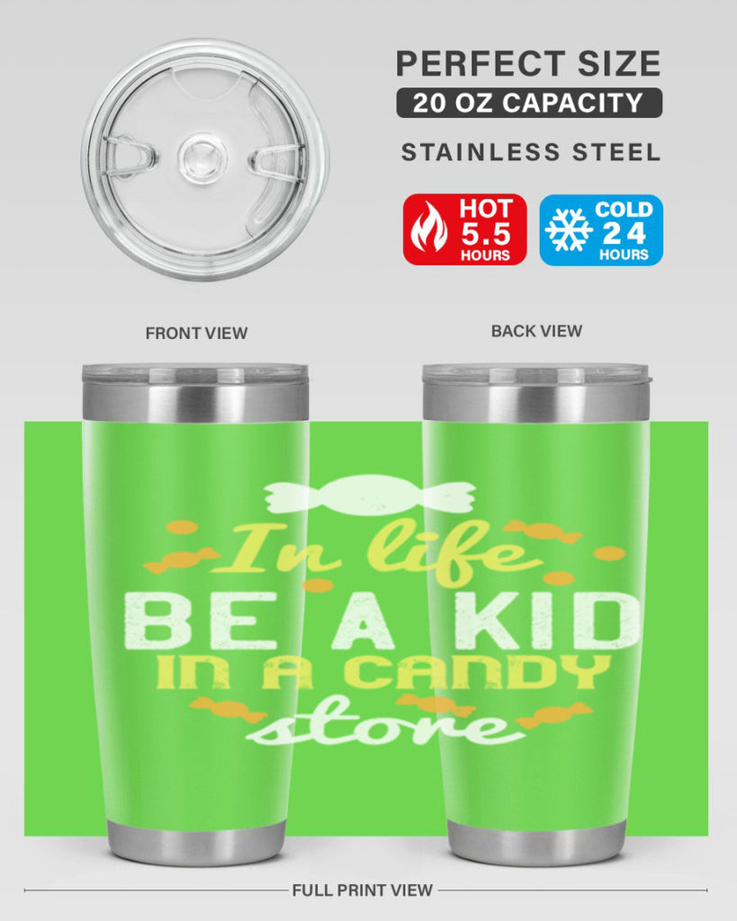 In life be a kid in a candy store Style 11#- baby- Tumbler