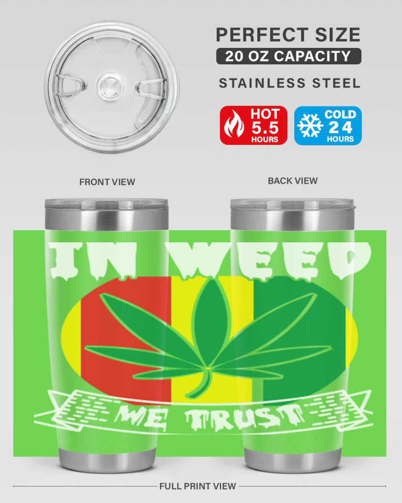 In weed we trust 150#- marijuana- Tumbler