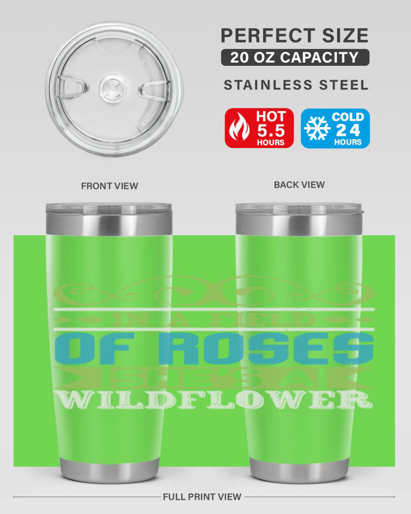 Ina field of Roses shes a wildflower Style 195#- baby- tumbler