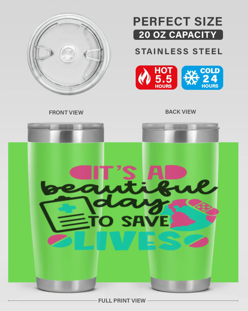 Its A Beautiful Day To Save Lives Style Style 150#- nurse- tumbler