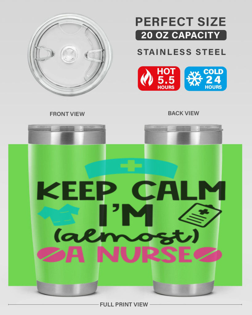 Keep Calm Im Almost A Nurse Style Style 147#- nurse- tumbler