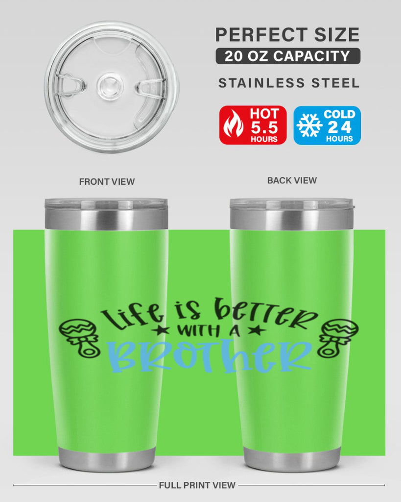 Life Is Better With A Brother Style 72#- baby- tumbler
