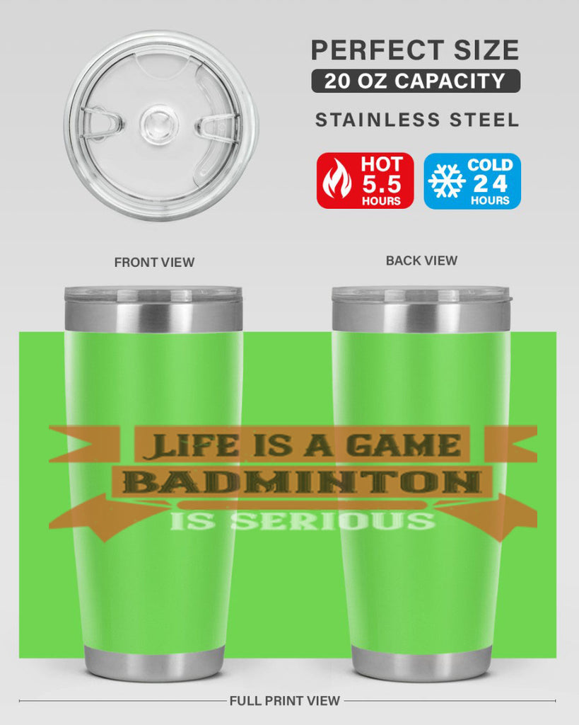 Life is a game Badminton is serious 1984#- badminton- Tumbler