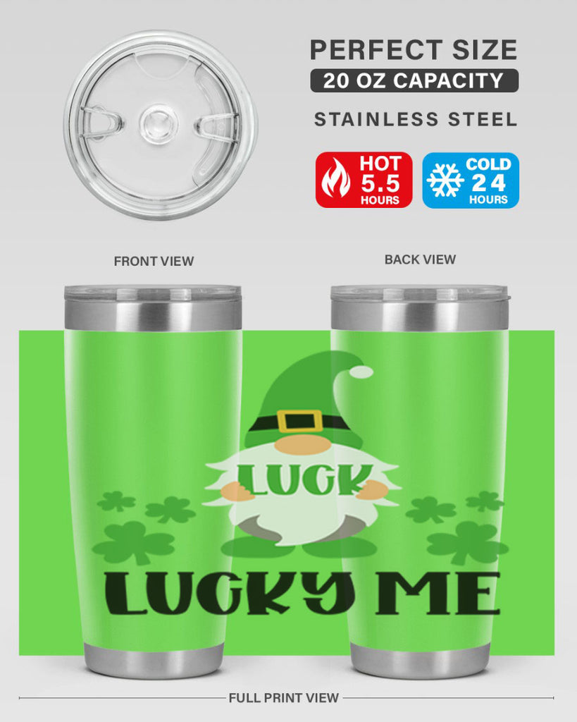 Luck Lucky Me Style 61#- St Patricks Day- Tumbler