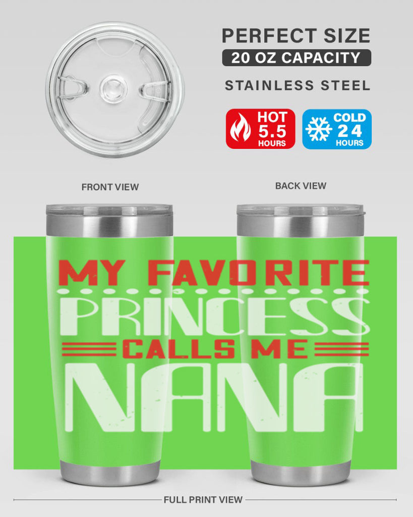 MY FAVORITE PRINCESS CALLME NANA 103#- grandma - nana- Tumbler