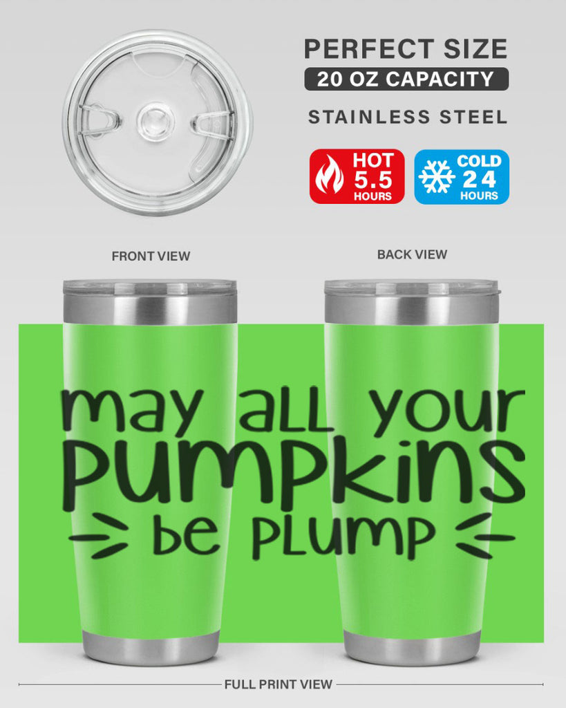 May All Your Pumpkins Be Plump 422#- fall- Tumbler