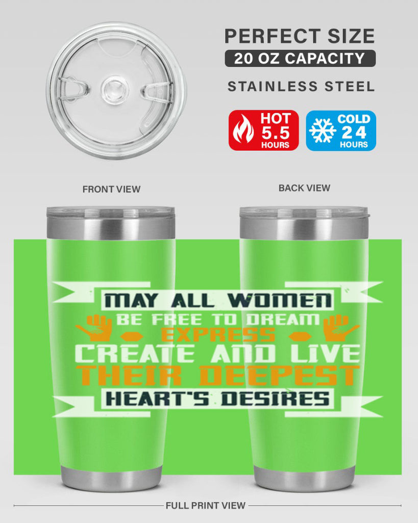 May all women be free to dream express create and live their deepest hearts desires Style 51#- womens day- Tumbler