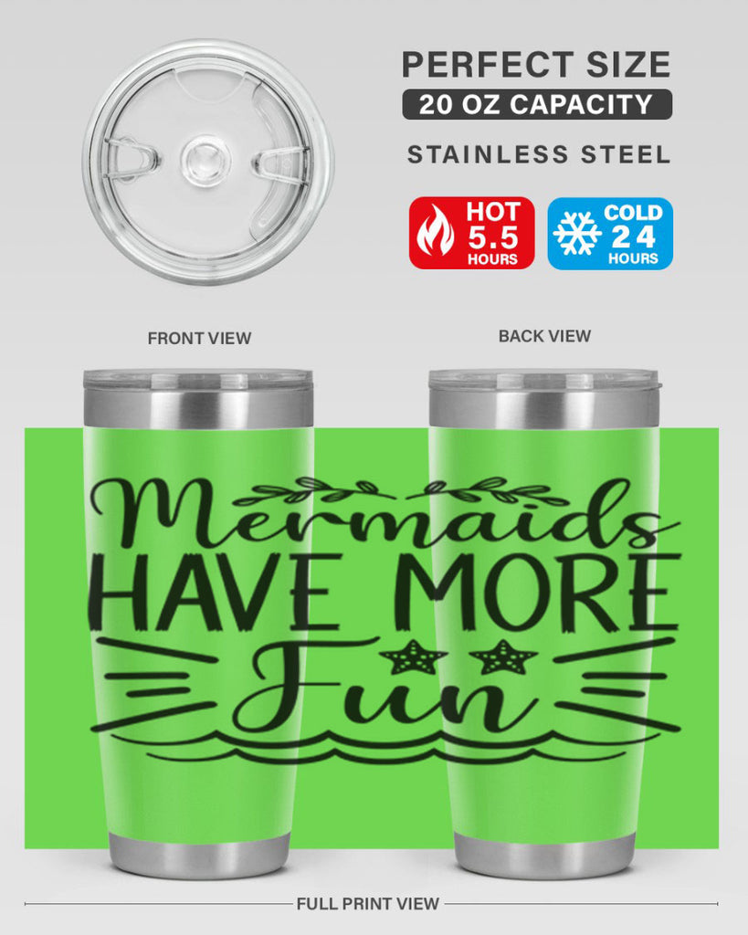 Mermaids Have More Fun 489#- mermaid- Tumbler