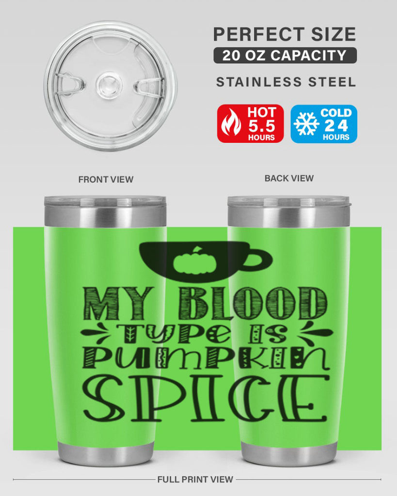 My Blood Type Is Pumpkin Spice 434#- fall- Tumbler