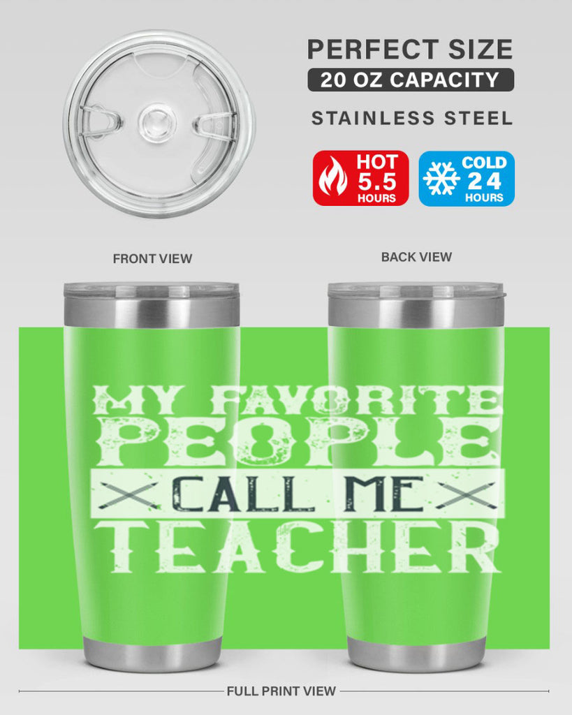 My favorite people call me Teacher Style 93#- teacher- tumbler