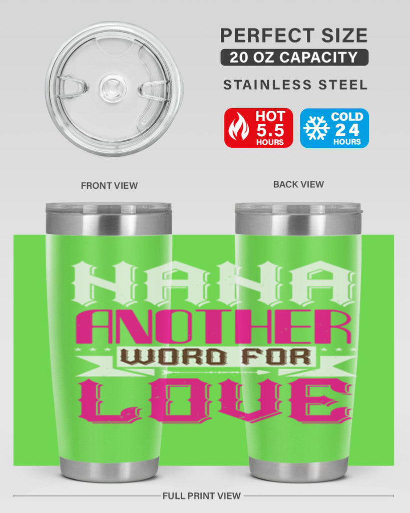 NANA ANOTHER WORD FOR LOVE 102#- grandma - nana- Tumbler