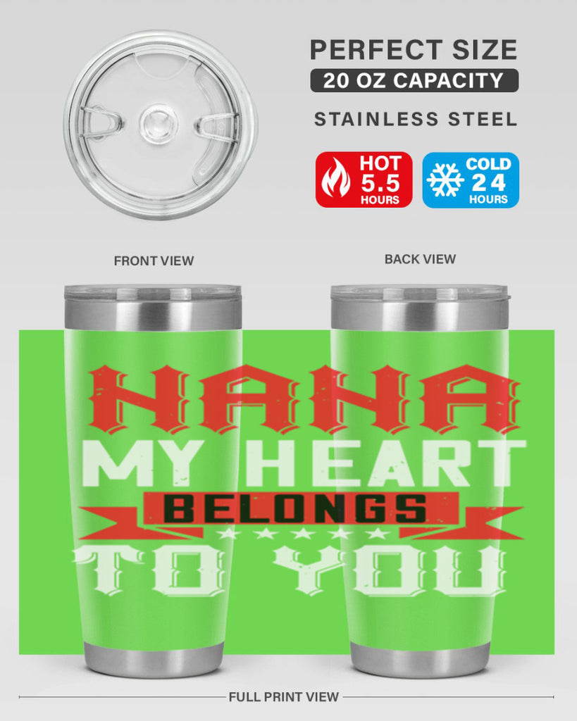 NANA MY HEART BELONGS TO YOU 101#- grandma - nana- Tumbler