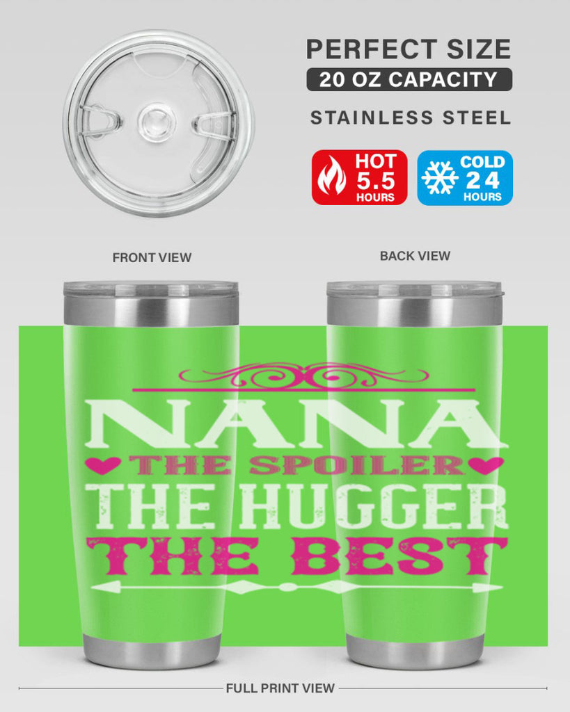 NANA the spoiler the hugger the best 6#- grandma - nana- Tumbler