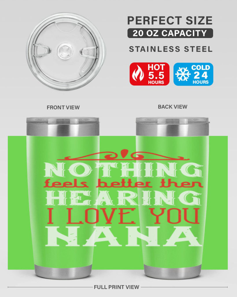 NOTHING feels better then 4#- grandma - nana- Tumbler