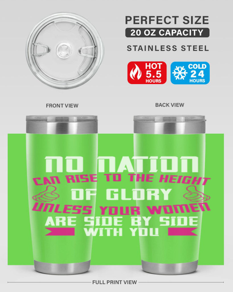 No nation can rise to the height of glory unless your women are side by Style 45#- womens day- Tumbler