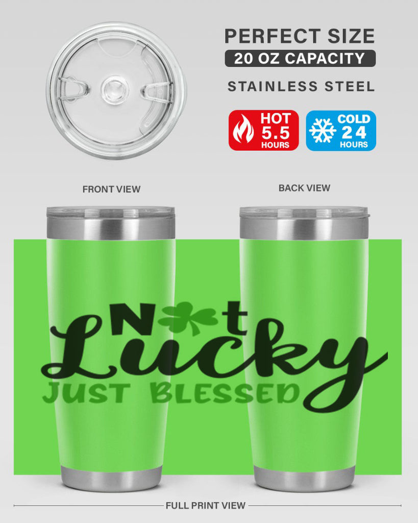 Not Lucky Just Blessed Style 149#- St Patricks Day- Tumbler