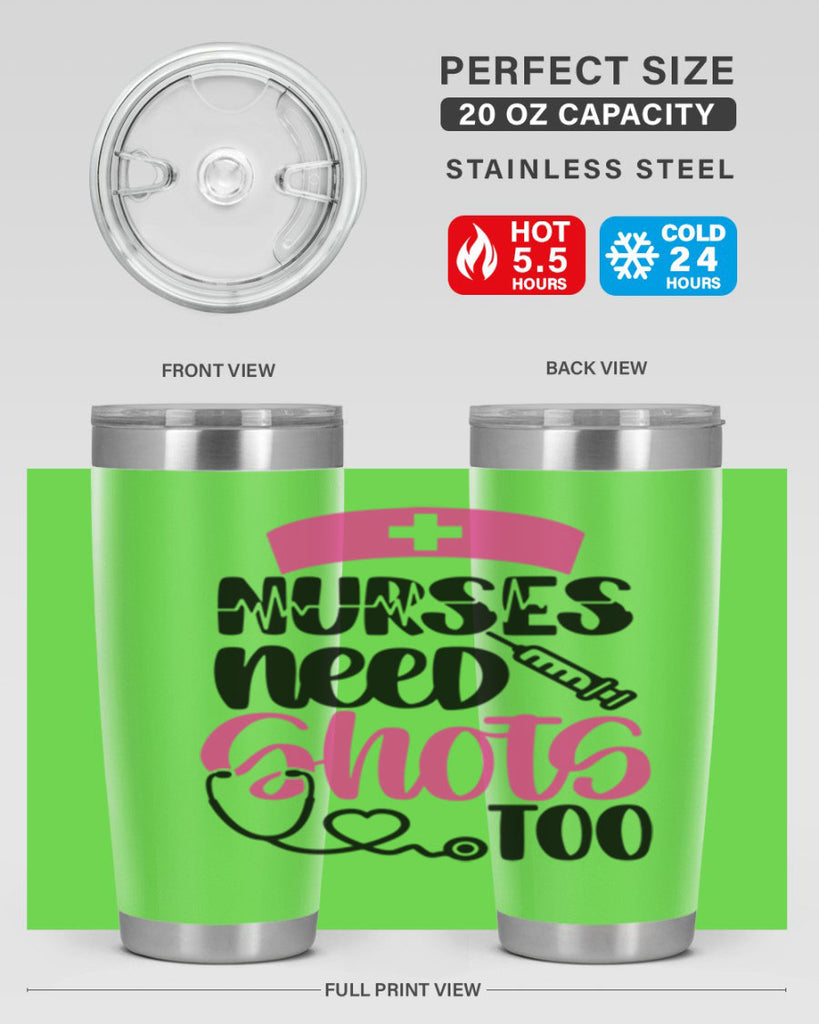 Nurses Need Shots Too Style Style 81#- nurse- tumbler