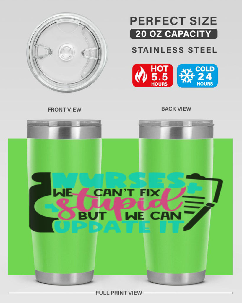 Nurses We Cant Fix Stupid But We Can Update It Style Style 74#- nurse- tumbler
