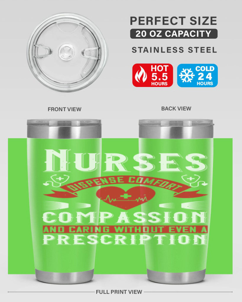 Nurses dispense comfort compassion and caring without even a prescription Style 280#- nurse- tumbler