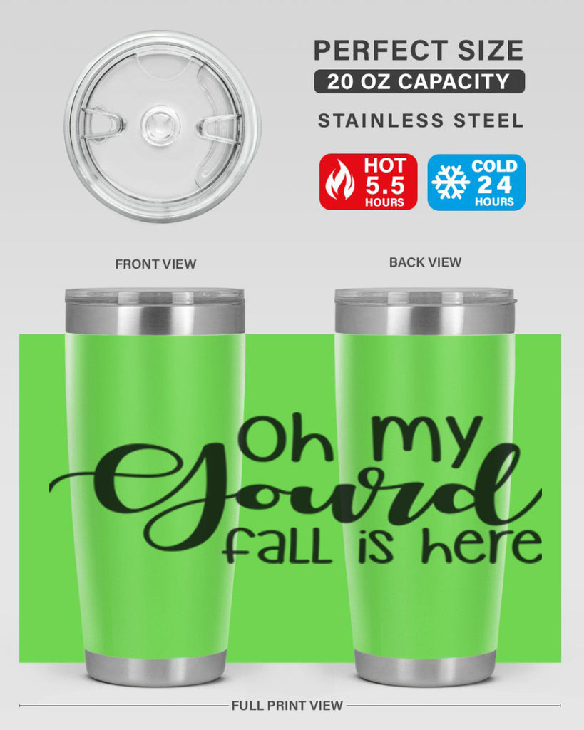 Oh My Gourd Fall Is Here 455#- fall- Tumbler