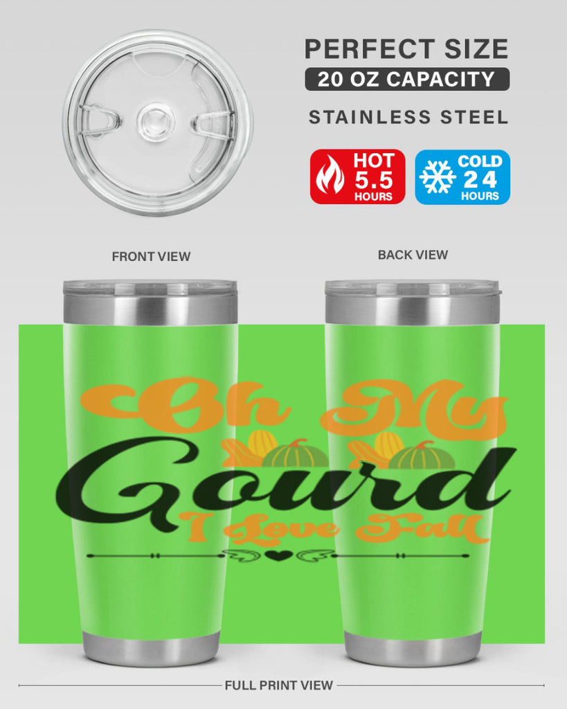 Oh My Gourd I Love Fall 457#- fall- Tumbler