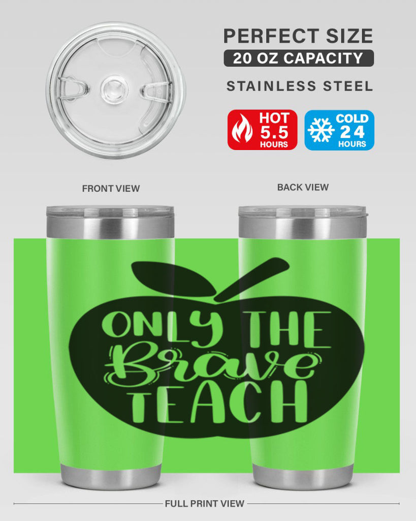 Only The Brave Teach Style 60#- teacher- tumbler