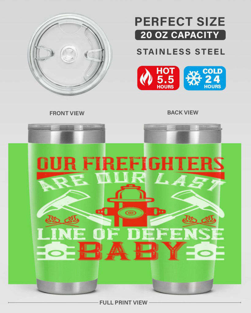 Our firefighters are our last line of defense baby Style 42#- fire fighter- tumbler