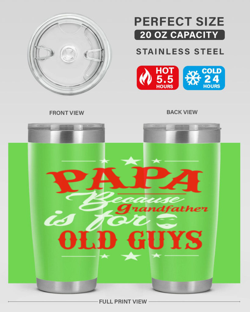 PAPA Because 118#- grandpa - papa- Tumbler