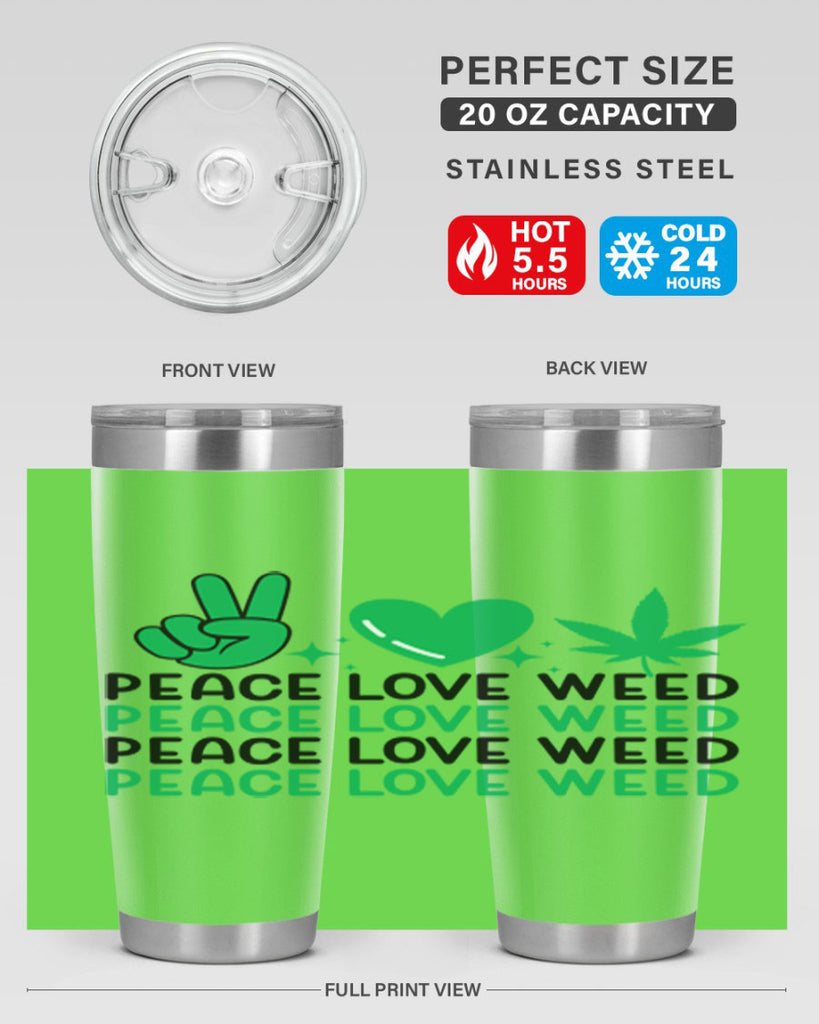 Peace Love Weed 219#- marijuana- Tumbler