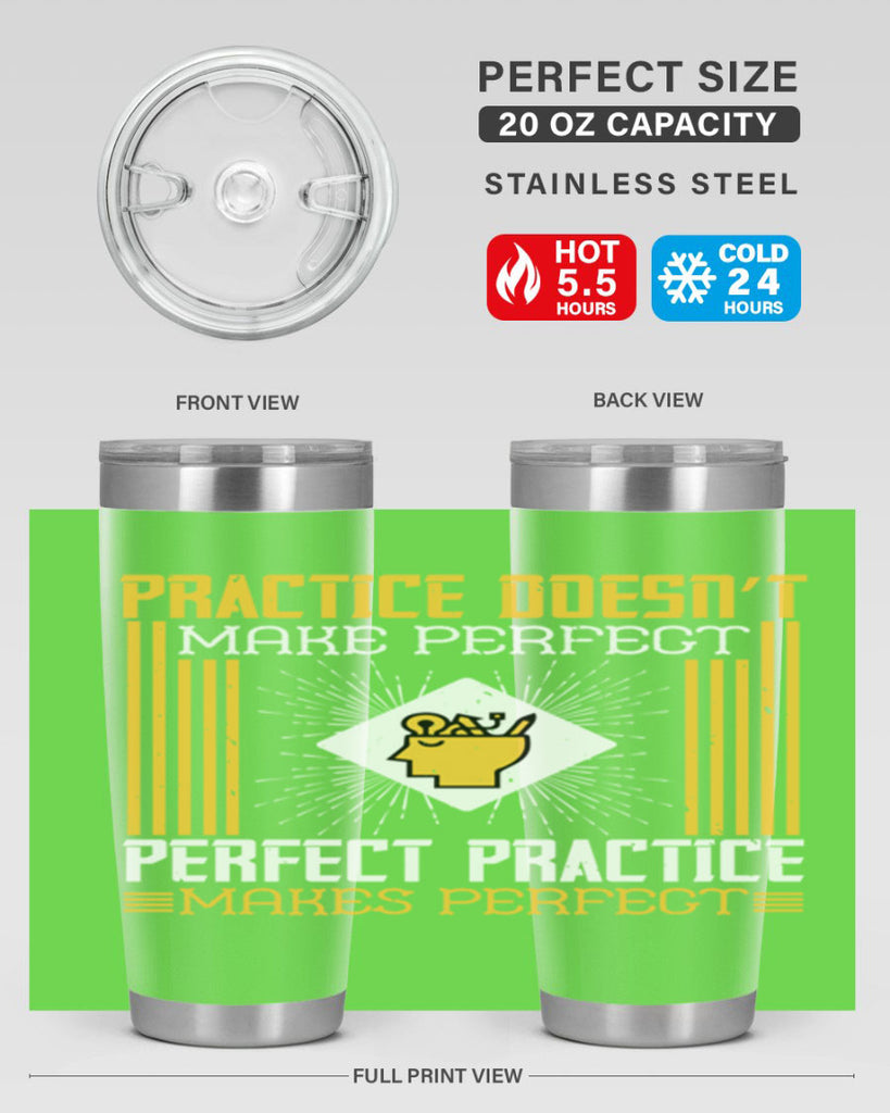 Practice doesn’t make perfect Perfect practice makes perfect Style 20#- coaching- tumbler