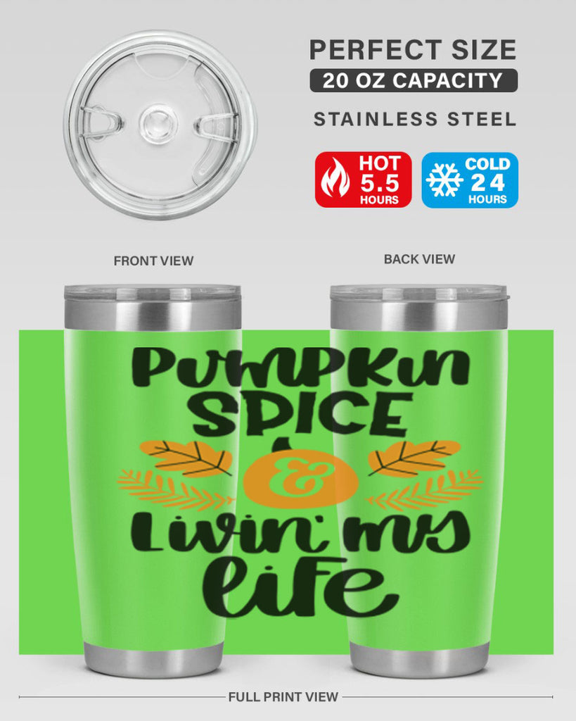 Pumpkin Spice and Livin My Life 505#- fall- Tumbler