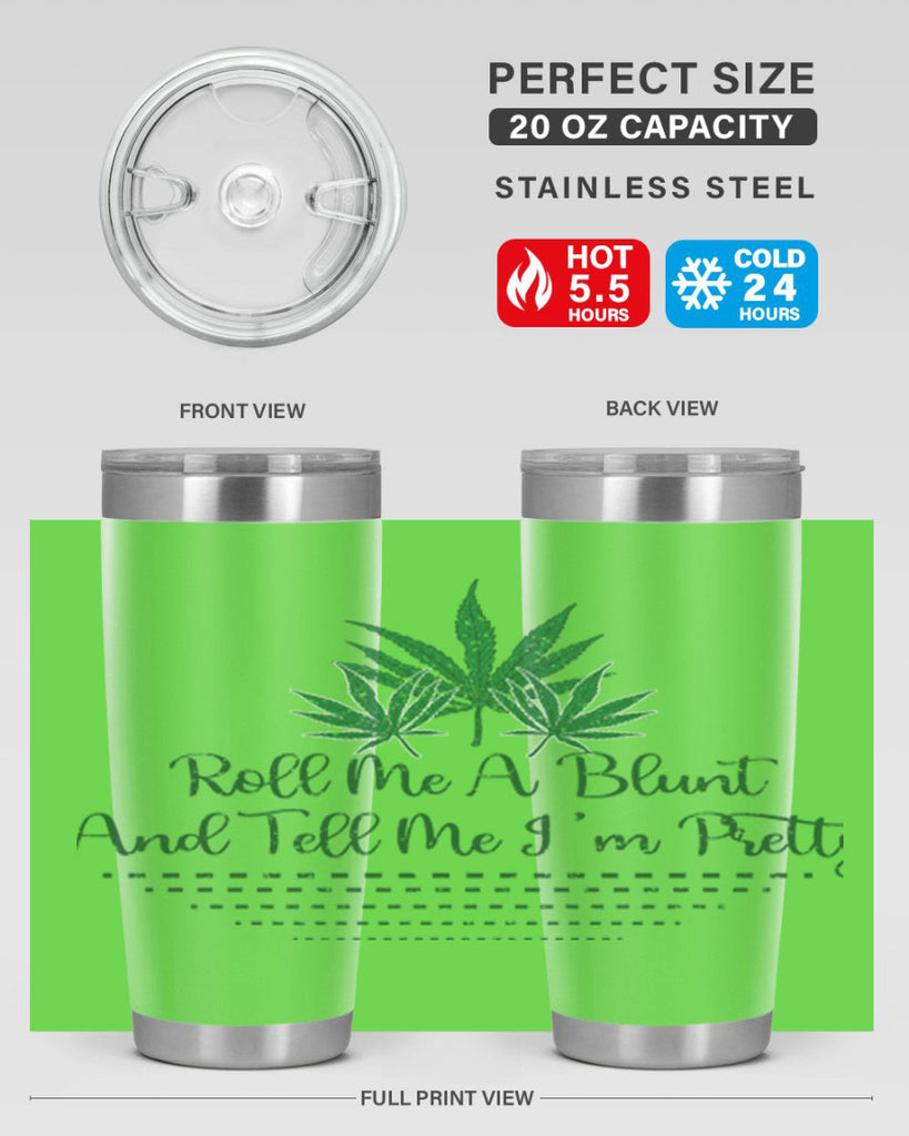 Roll Me A Blunt And Tell Me Im Pretty Sublimation 227#- marijuana- Tumbler