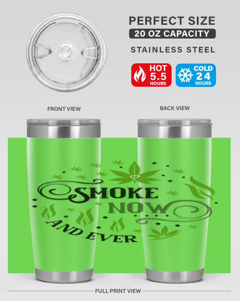 Smoke Now And Ever 231#- marijuana- Tumbler