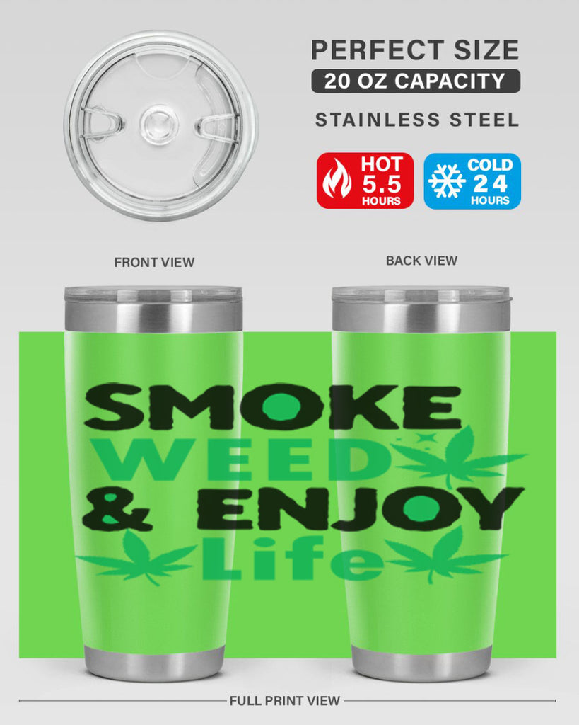 Smoke Weed Enjoy Life 235#- marijuana- Tumbler